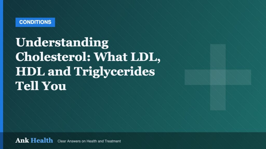 Understanding Cholesterol: What LDL, HDL and Triglycerides Tell You