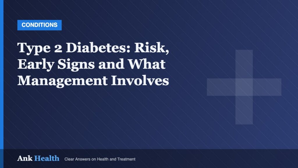 Type 2 Diabetes: Risk, Early Signs and What Management Involves